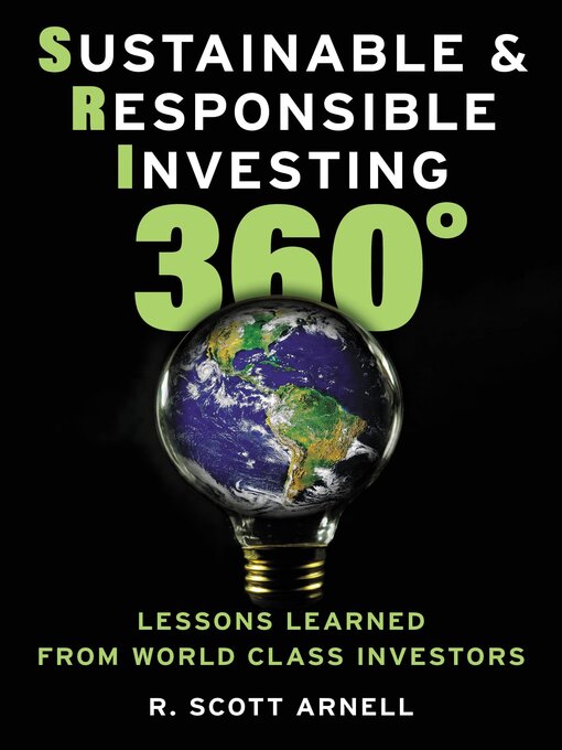 Title details for Sustainable & Responsible Investing 360° by R. Scott Arnell - Available